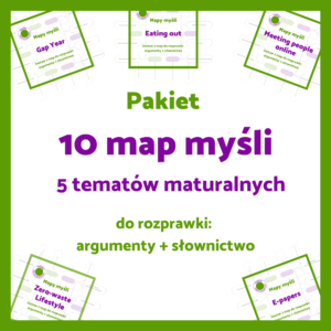Pakiet 10 map myśli do planowania rozprawki po angielsku: argumenty za i przeciw oraz słownictwo tematyczne. 5 tematów maturalnych: „Meeting people online”, „E-papers”, „Eating out”, „Gap Year”, „Zero-waste Lifestyle”